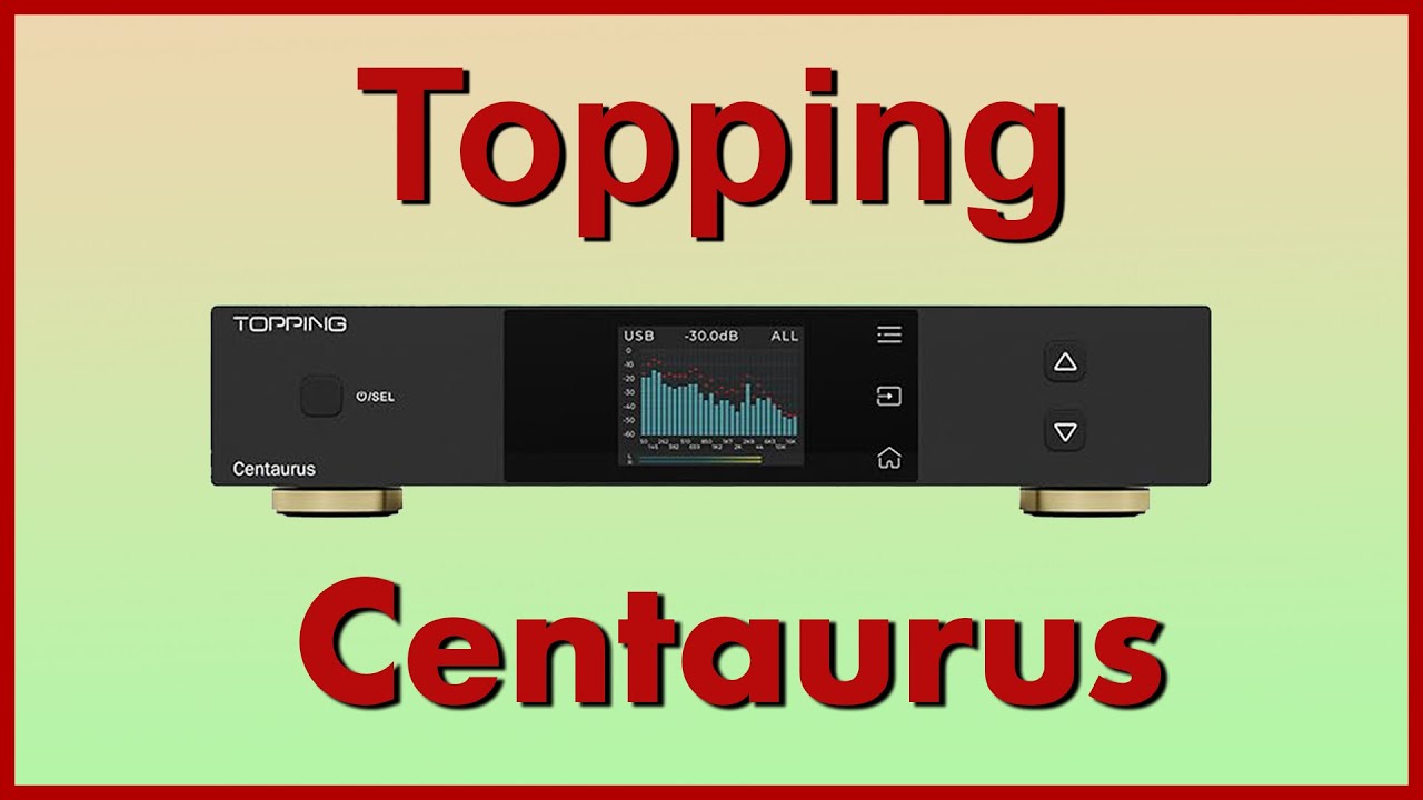 Topping Centaurus R2R DAC Follow Up. An End Game DAC?