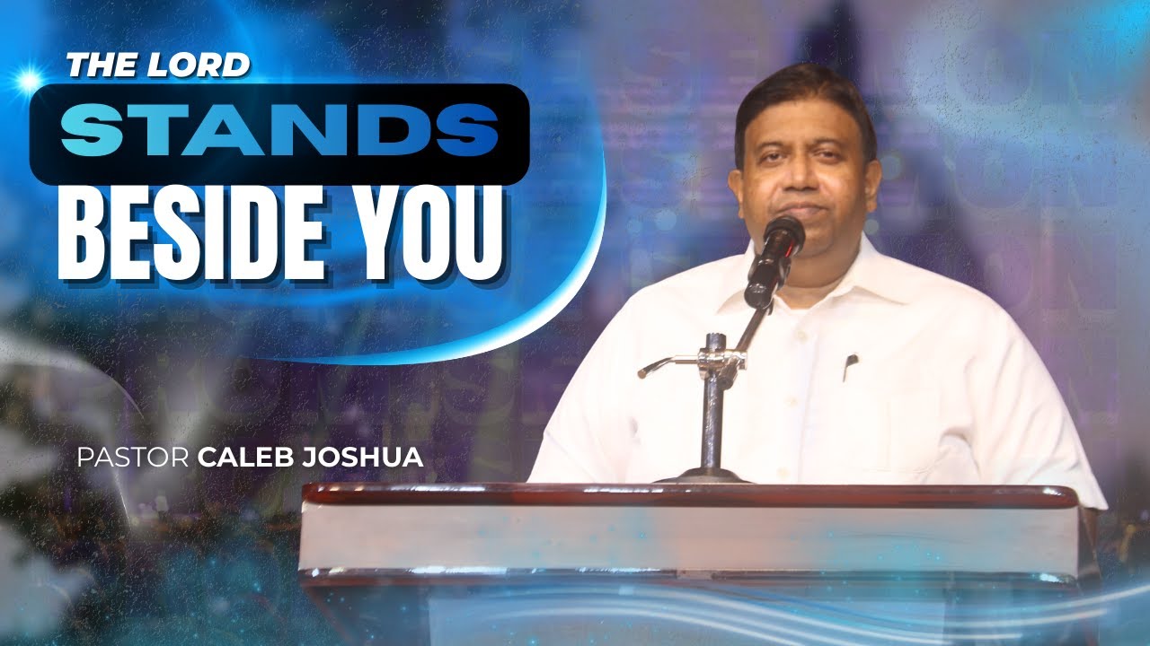 The Lord Stands Beside you - Pastor Caleb Joshua
