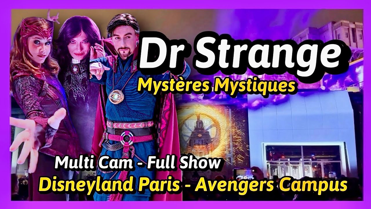 FULL SHOW DR STRANGE - Mystères Mystiques - Disneyland Paris Avengers Campus