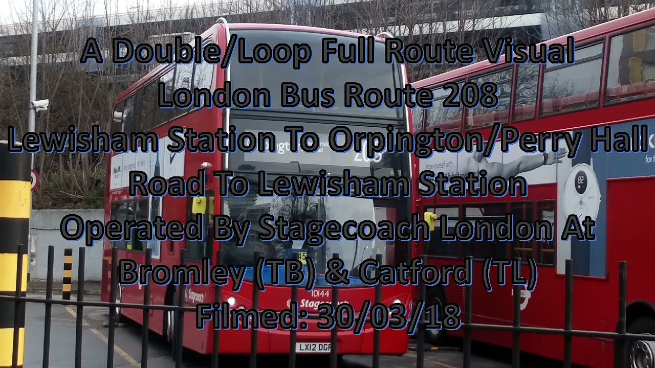 (DFRV) Stagecoach London Route 208: Lewisham - Orpington, Perry Hall Rd & Back | 10144 (LX12DGF)