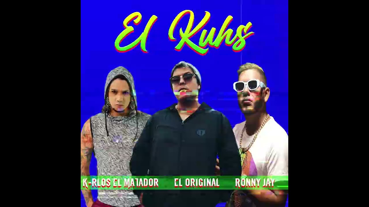 El Kush - El Original - Ronny Jay & K-rlos El Matador