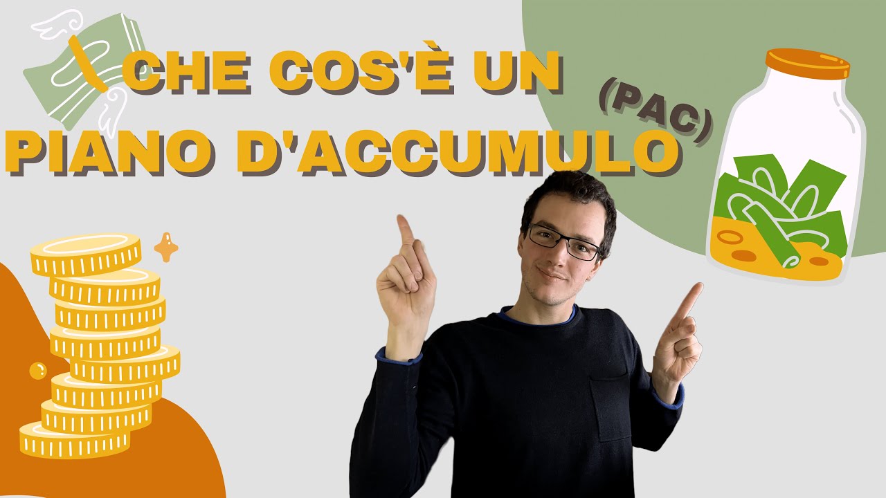 PIANO di ACCUMULO del CAPITALE (PAC) - Cos'&egrave; e come funziona - Benefici e Svantaggi