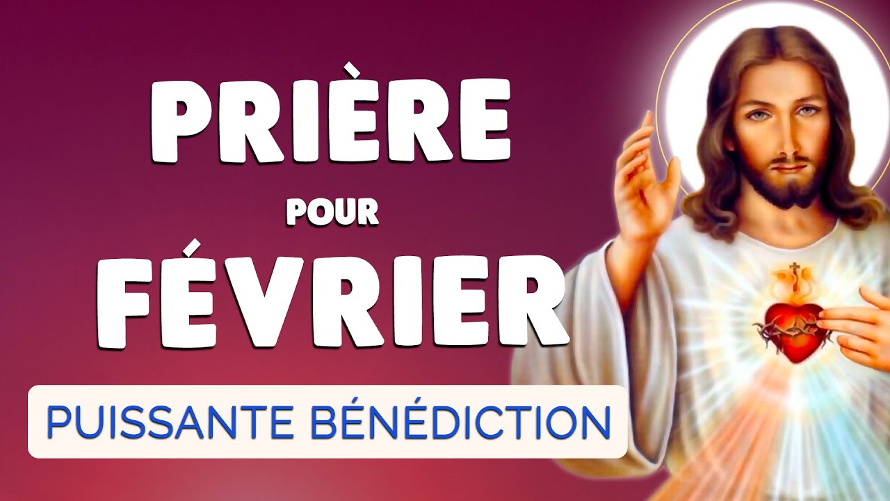 🙏 PRIÈRE pour FÉVRIER 2026 🙏 Bénédiction Puissante pour ce MOIS