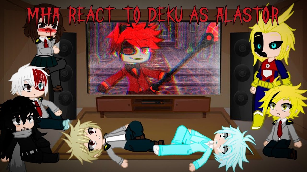 MHA React to Deku as Alastor