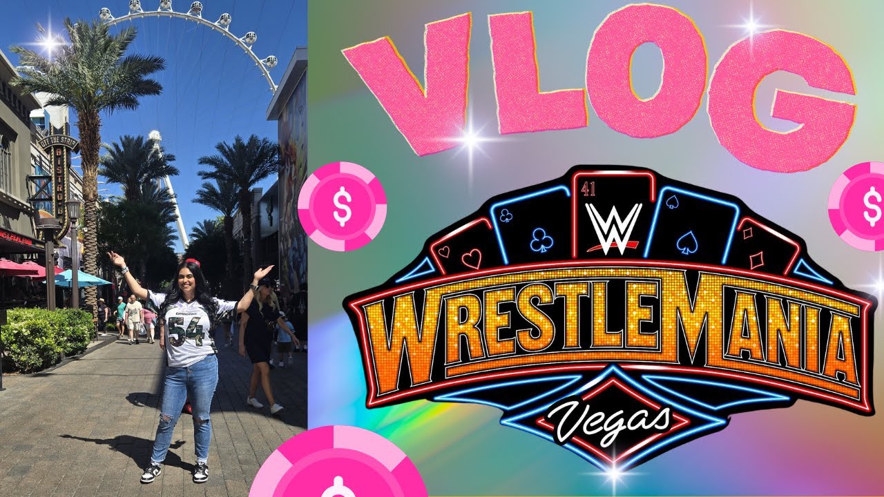 WWE WrestleMania 41 Vlog 2025