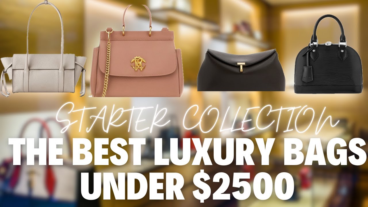 The&nbsp;Best&nbsp;Luxury&nbsp;Bags&nbsp;Under $2500&nbsp;- Top Bags&nbsp;To Start A Collection!