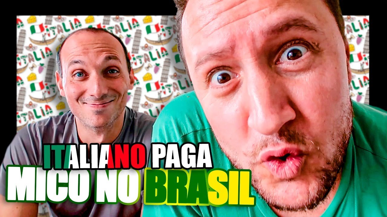 ITALIANO PAGA MICO NO BRASIL