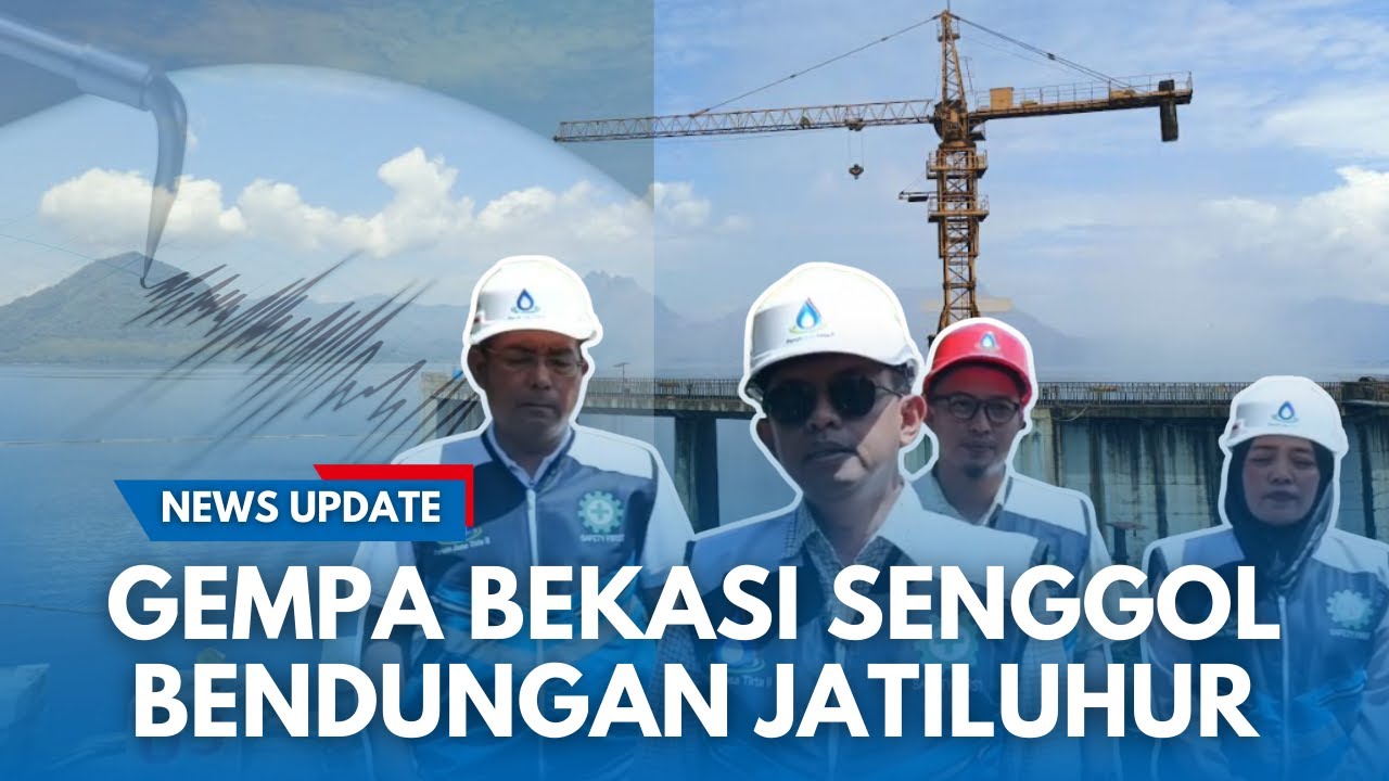 CUMA 15 KM DARI PUSAT GEMPA! Bendungan Jatiluhur Diinspeksi Ketat Usai Guncangan 4,9 SR