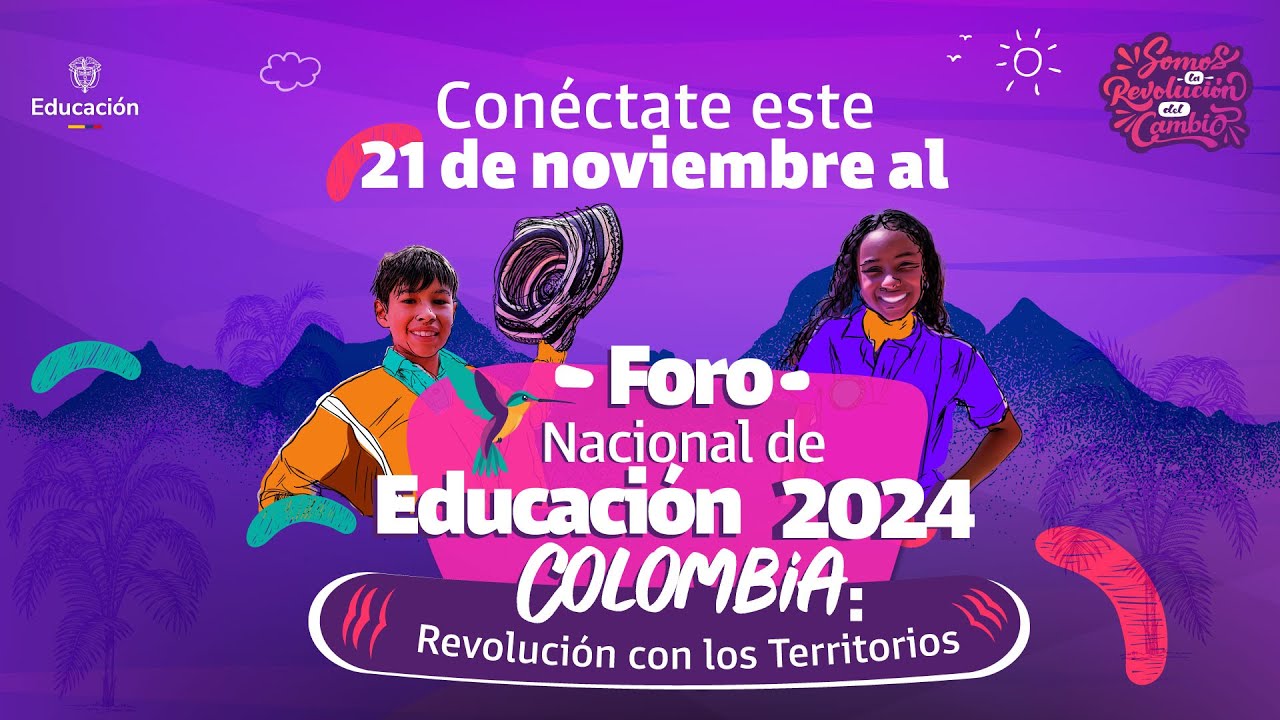Foro Nacional de Educación 2024 Colombia: Revolución con los Territorios