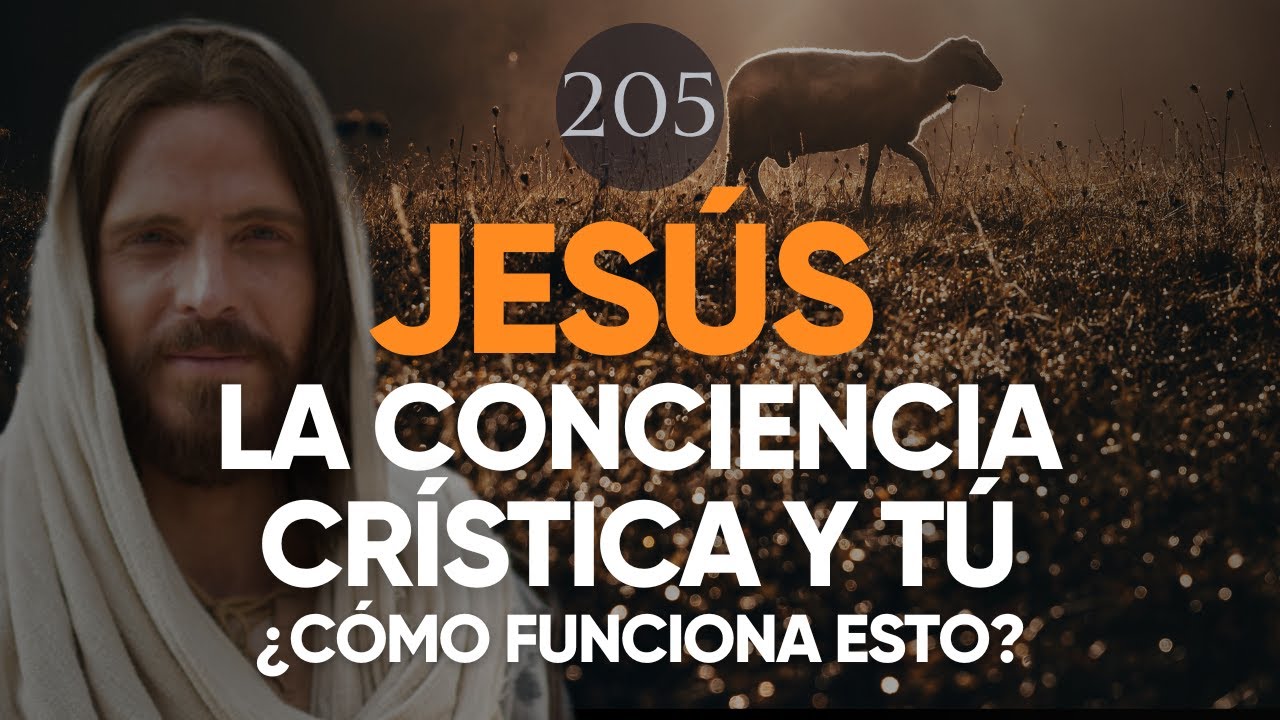 JESÚS, LA CONCIENCIA CRÍSTICA Y TÚ