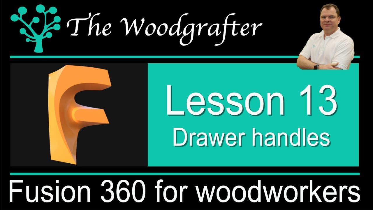 Fusion 360 for Woodworkers - Lesson 13 - Drawer fronts and handles
