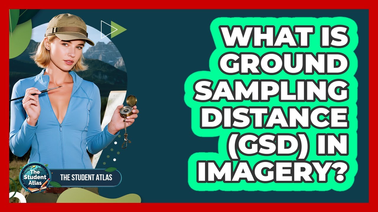 What Is Ground Sampling Distance (GSD) in Imagery?
