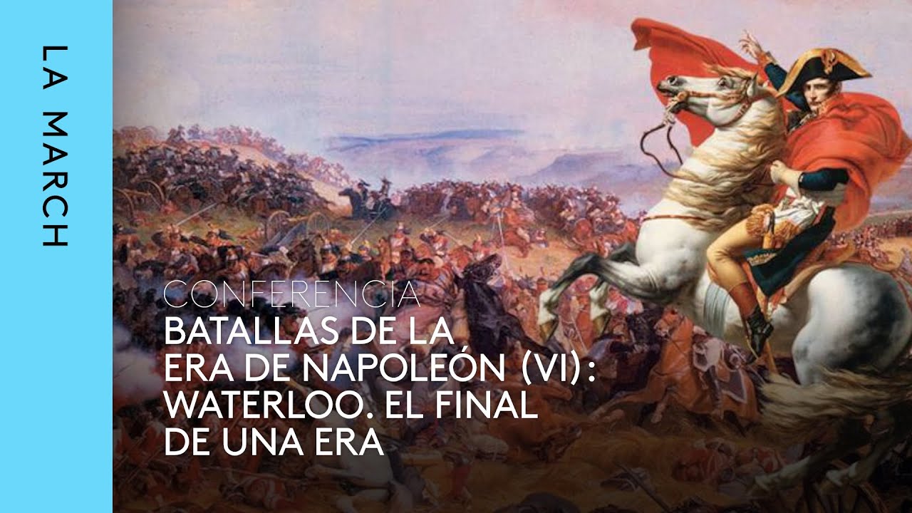 Batallas de Napoleón (VI): Waterloo, el final de una era · La March