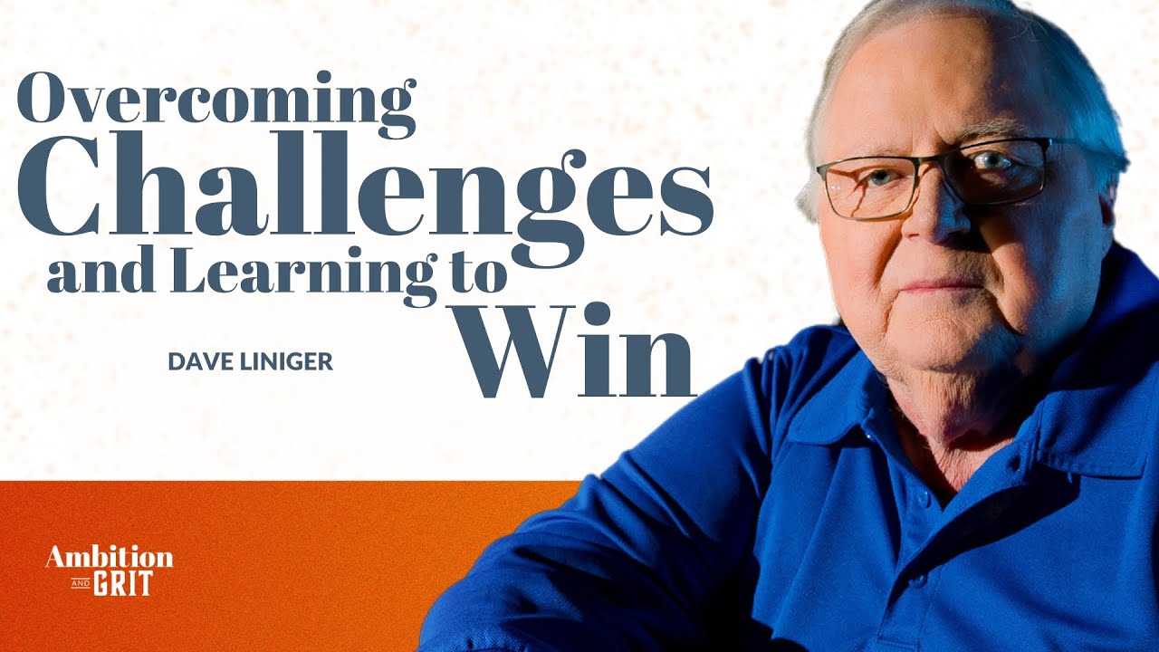 Overcoming Challenges and Learning to Win: Pivotal Moments in my Life | Dave Liniger