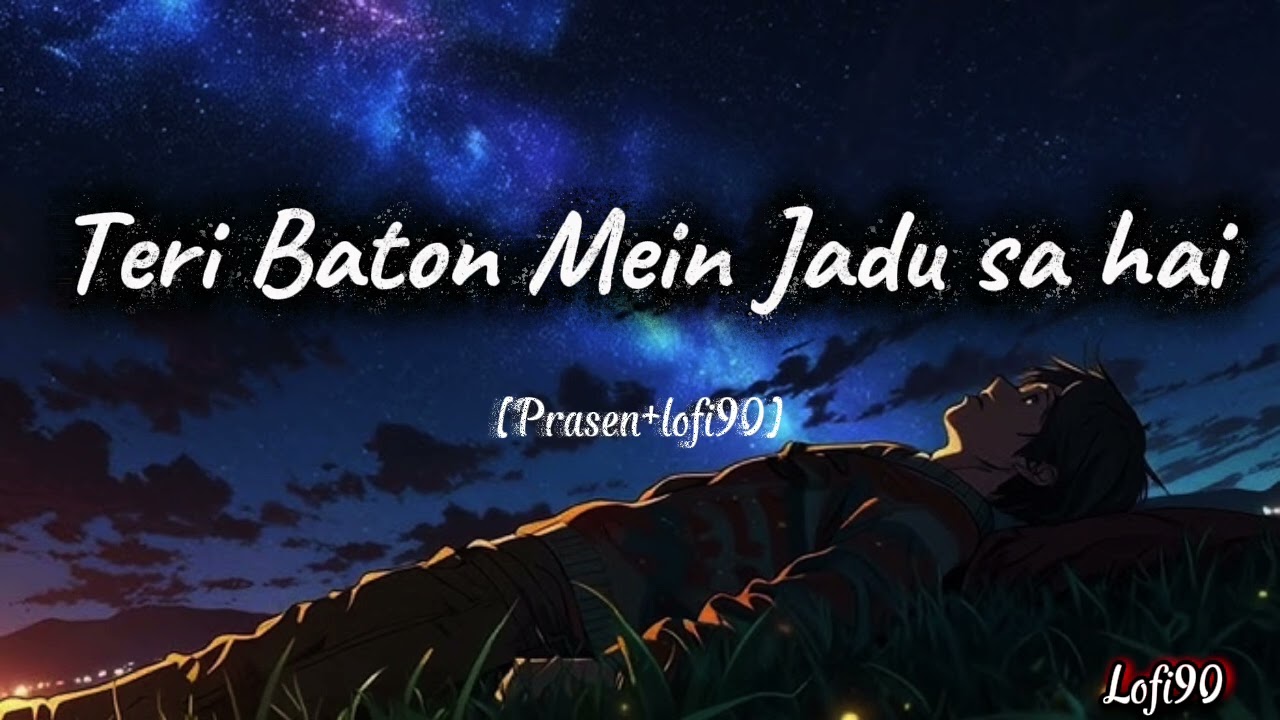 Teri baton mein jadu sa hai(Prasen+Lofi90)#hindi#song