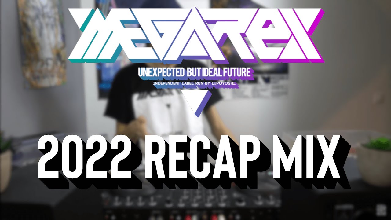 MEGAREX 2022 RECAP MIX