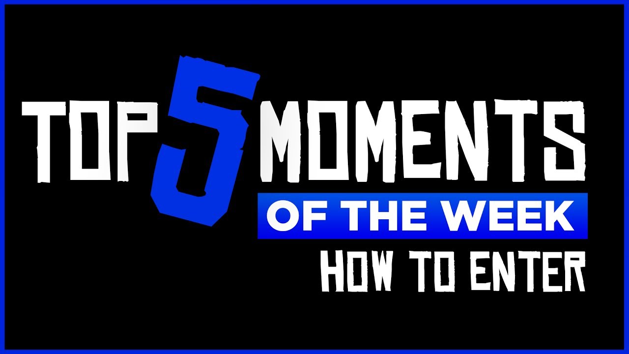 What it takes to Enter Top 5 Moments