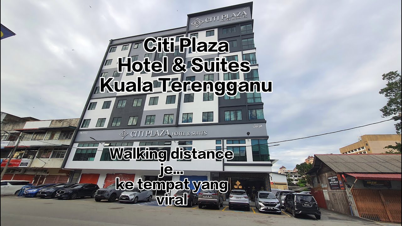 V#45 Citi Plaza Hotel & suite Kuala Terengganu Malaysia 16092024. Walking distance ke tempat viral.