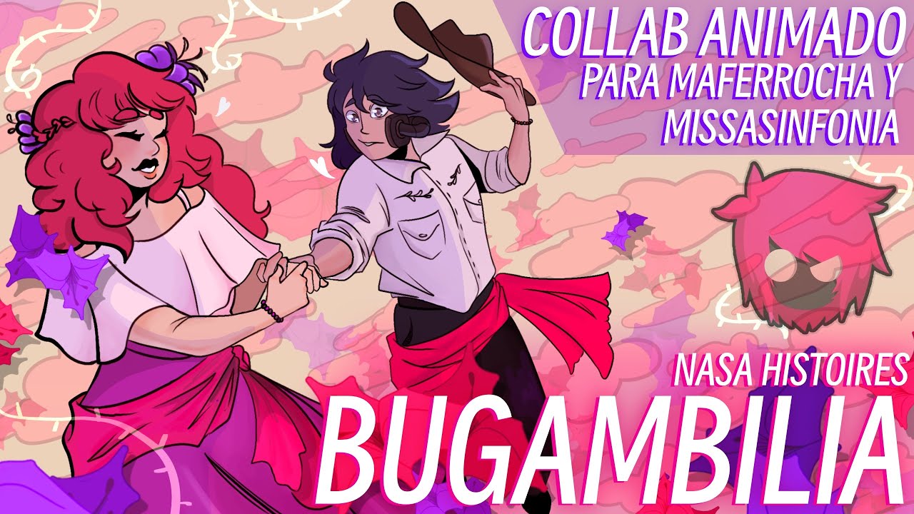 BUGAMBILIA | COLLAB ANIMADO PARA MISSASINFONIA Y MAFERROCHA