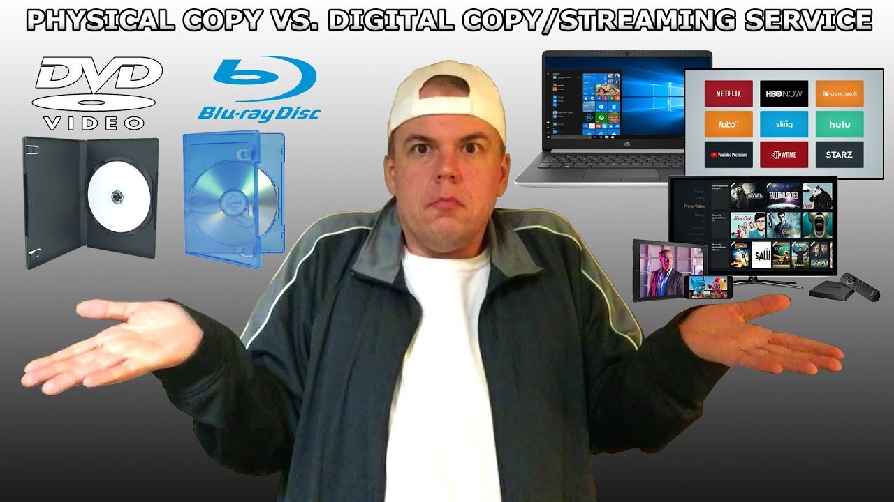 Physical Copy Vs. Digital Copy, Even Streaming Service
