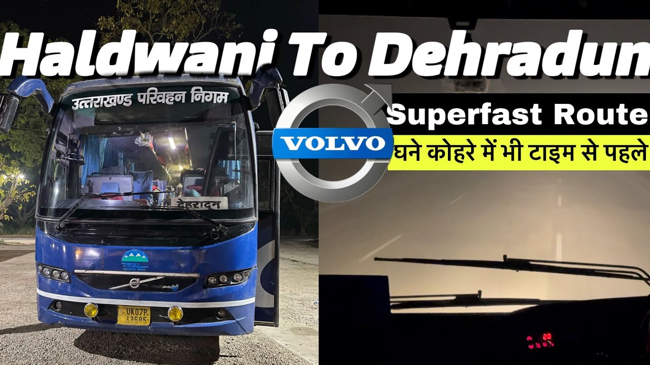 Haldwani To Dehradun Volvo Bus journey in Dense Fog | UTC Volvo