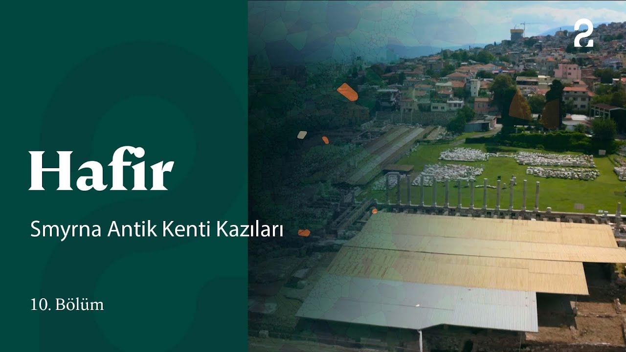 Hafir | Smyrna Antik Kenti Kazıları | 10. Bölüm @TRT 2