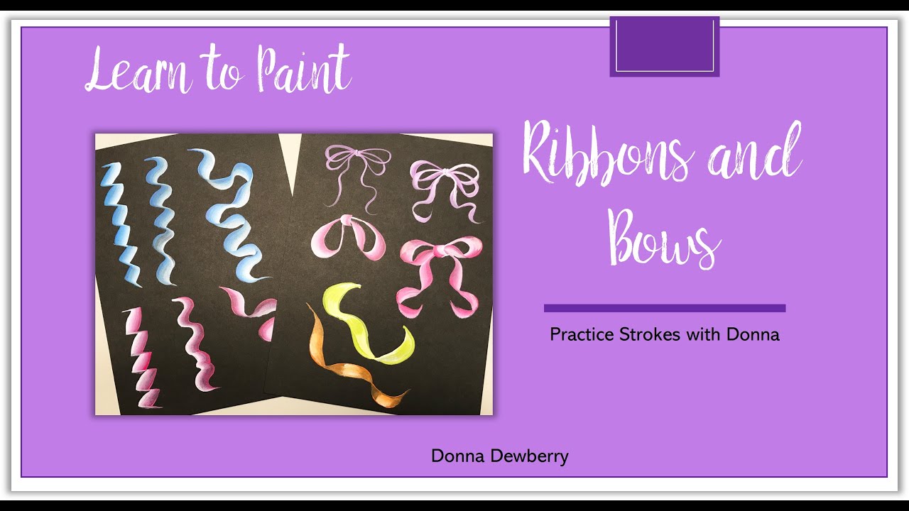 Learn to Paint One Stroke - Practice Strokes With Donna - Ribbons and Bows | Donna Dewberry 2022