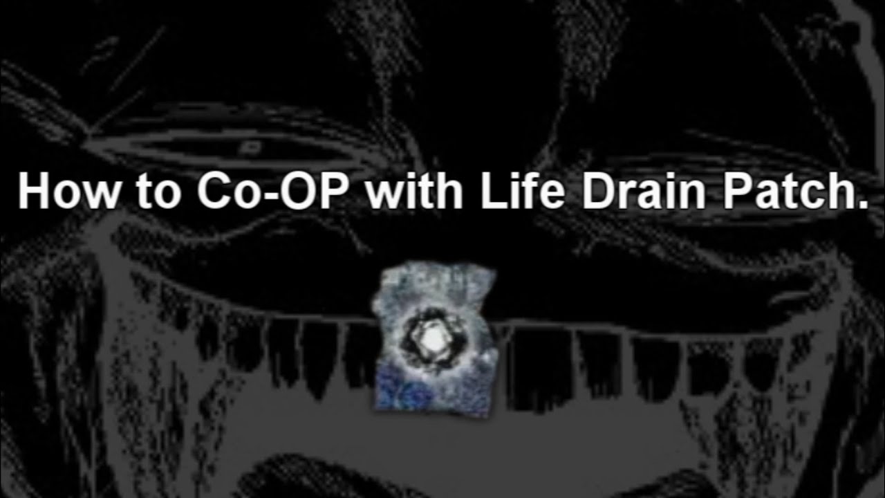 Dark Souls 2 - Life Drain Patch is working as intended.
