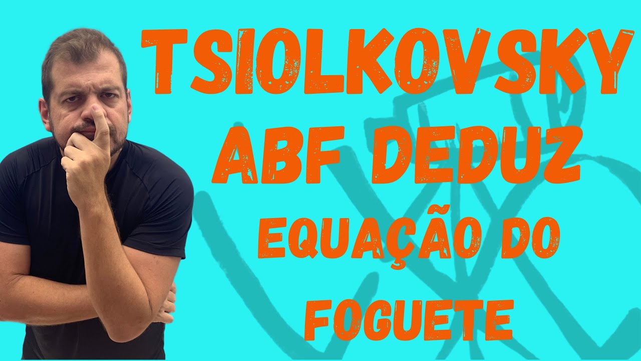 A Equação do Foguete - Tsiolkovsky