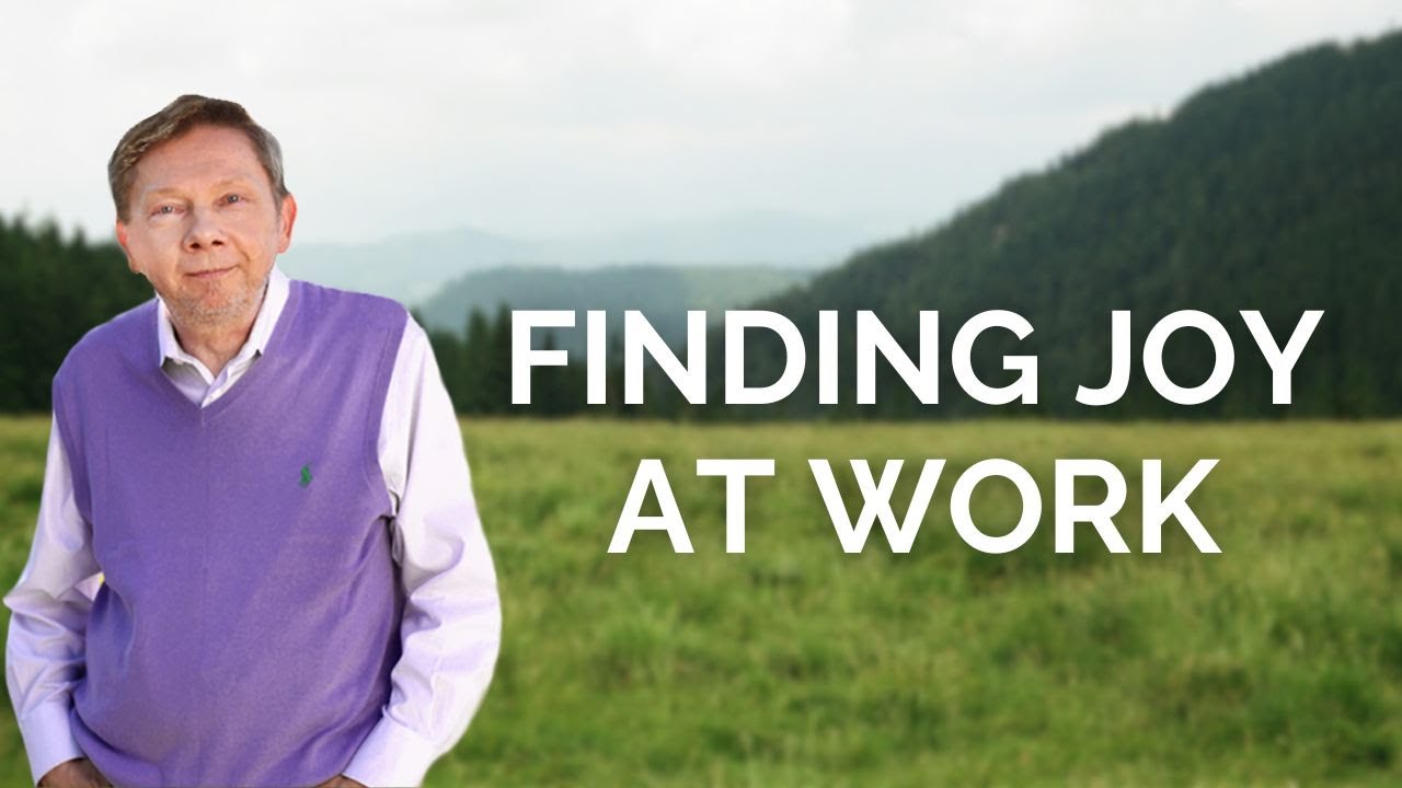How Can I Find Work That Will Give Me Joy? with Eckhart Tolle
