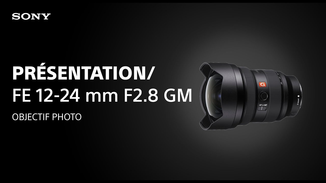 D&eacute;couvrez l'objectif Sony FE 12-24 mm F2.8 GM