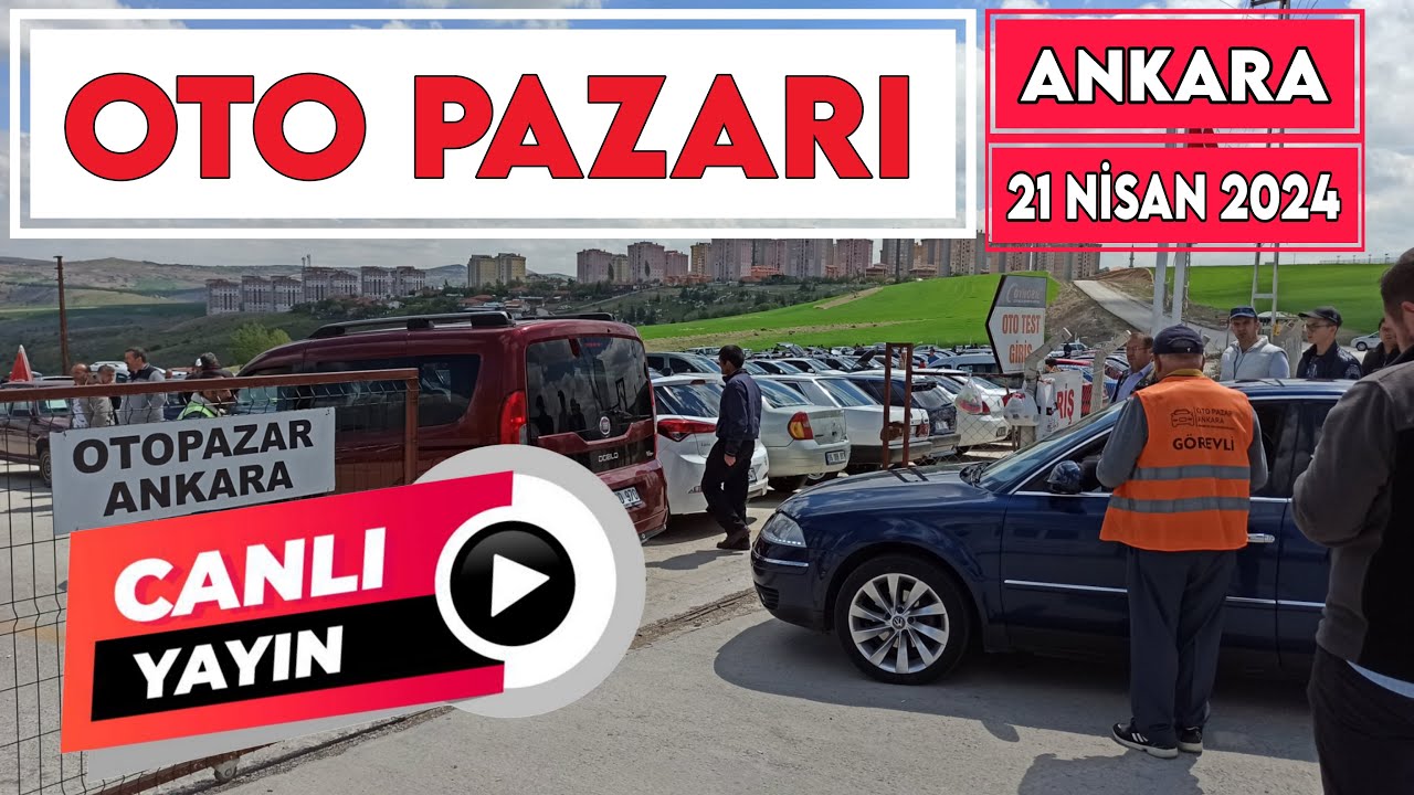 Oto Pazarı Canlı Yayın 👉 2.El Araç Fiyatları 👉 Piyasa Son Durum 👉 Araba Pazarı Ankara