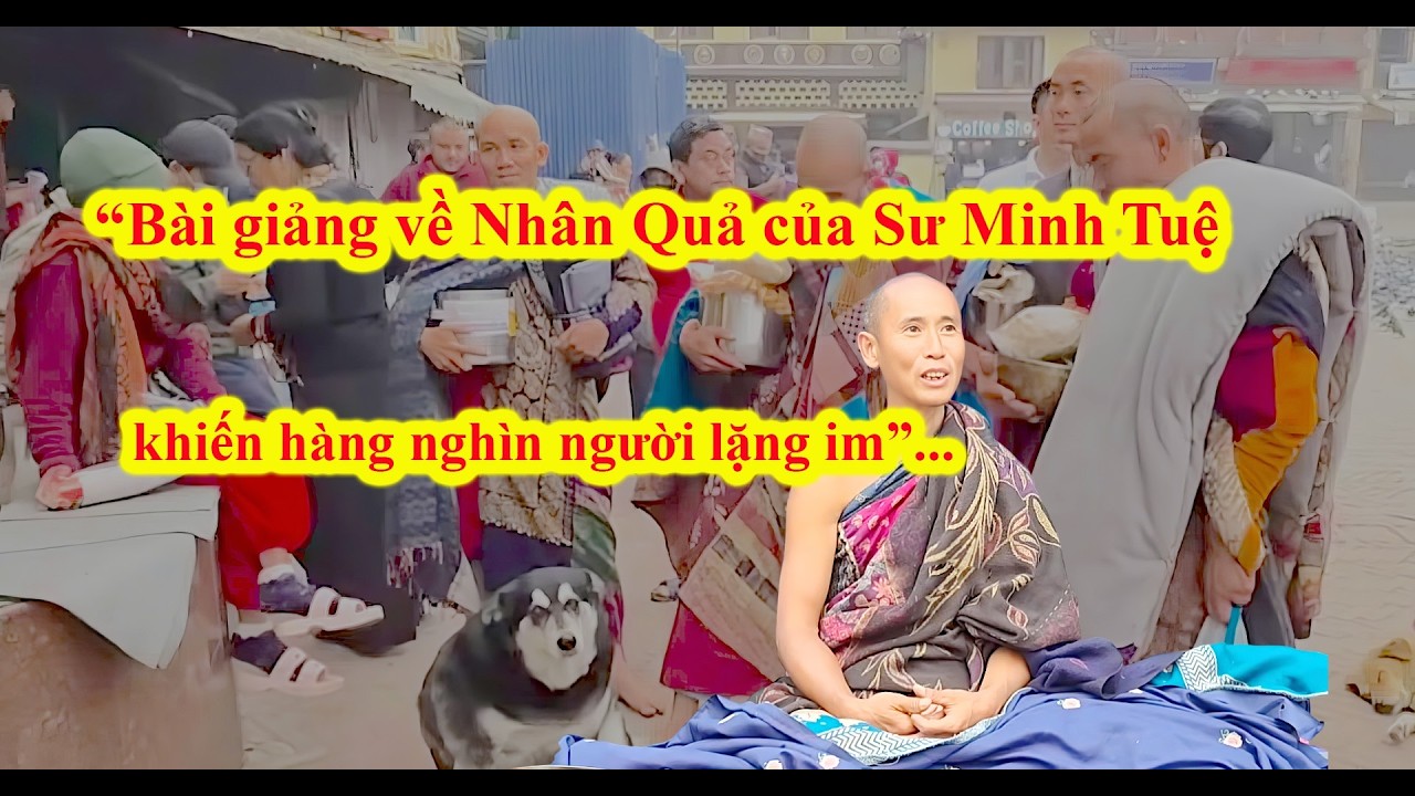 “Bài giảng về Nhân Quả của Sư Minh Tuệ khiến hàng nghìn người lặng im”