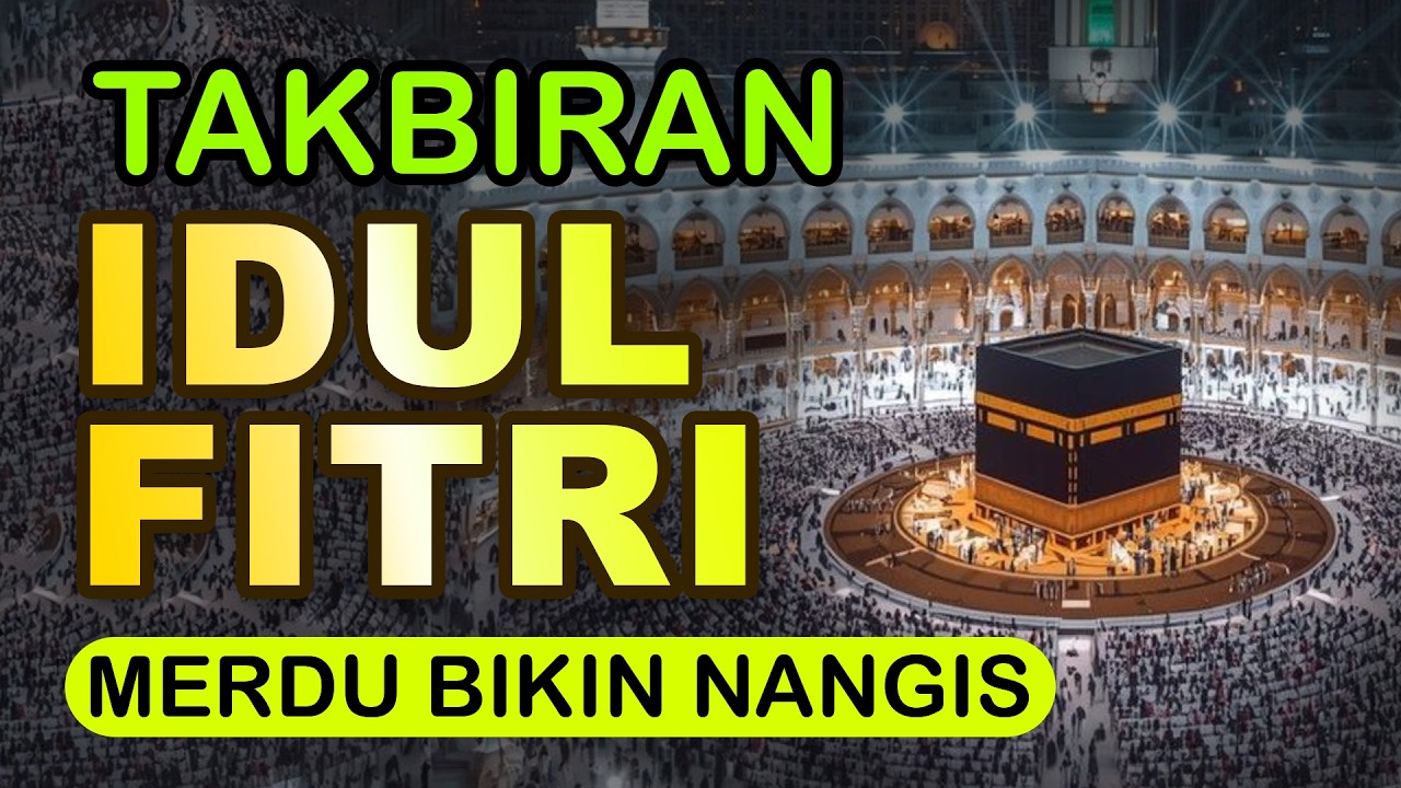 TAKBIRAN MERDU MENYENTUH HATI DAN BIKIN NANGIS | TAKBIRAN IDUL FITRI 2026