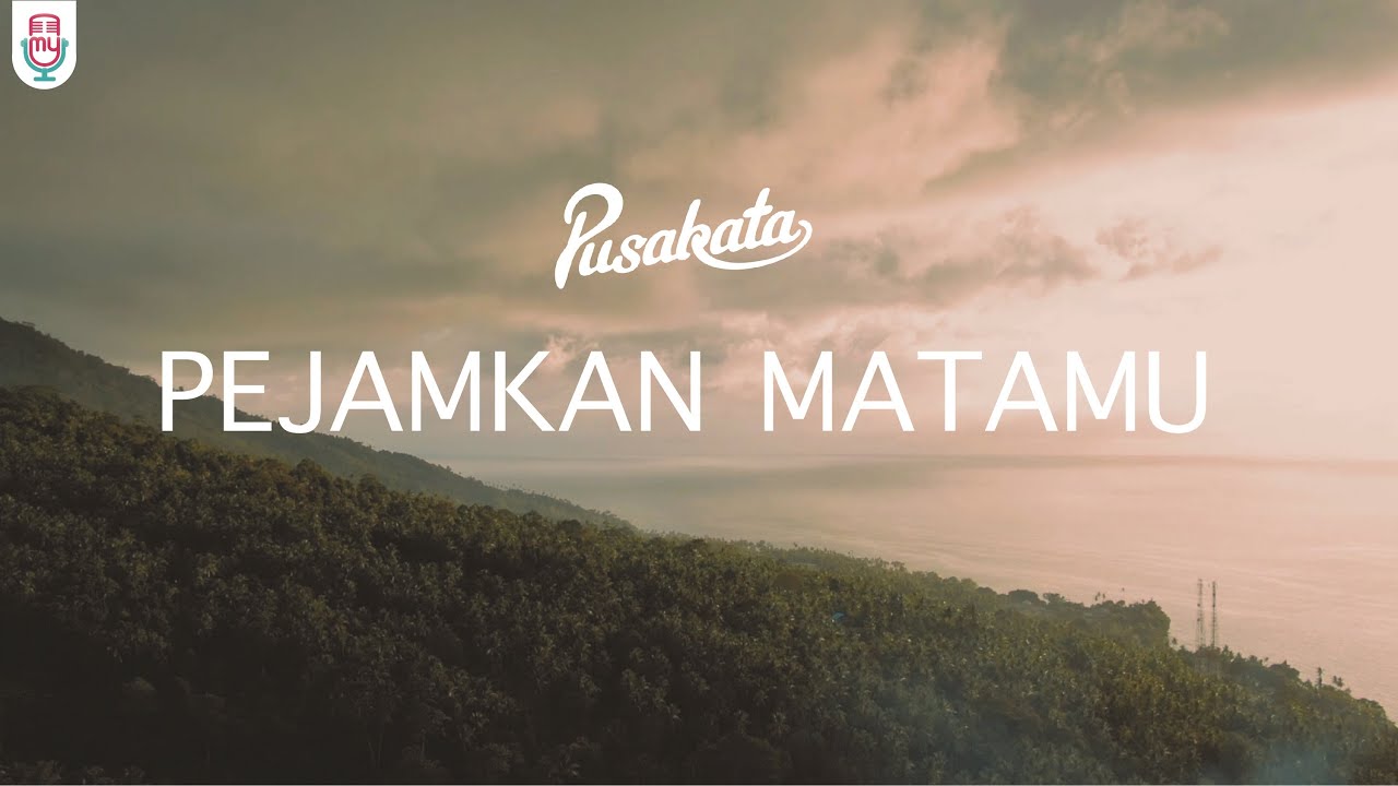 Pusakata - Pejamkan Matamu (Official Video Lyrics)