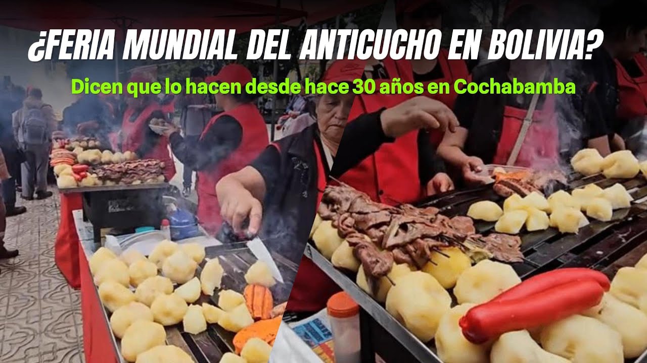 ¡Bolivianos se están robando el Anticucho Peruano!, hacen feria de anticuchos en Cochabamba Bolivia