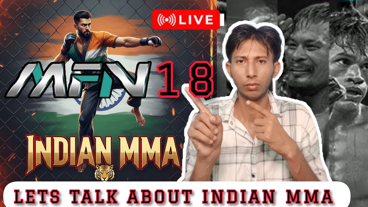 MFN 18 & INDIAN MMA DISSCUSSION