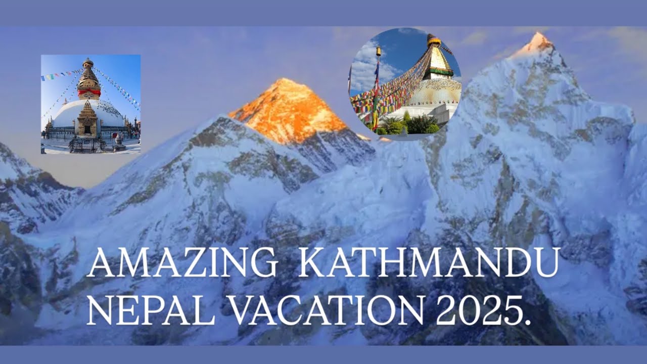 #AMAZING KATHMANDU NEPAL VACATION 2025 ..