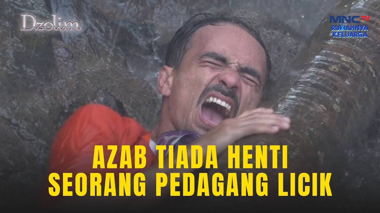 Azab Tiada Henti Seorang Pedagang Licik - DZOLIM