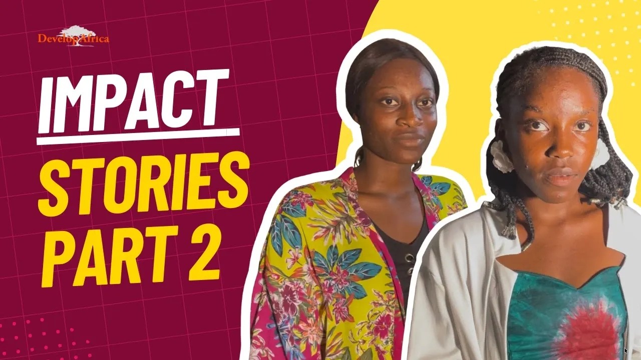 Confidence, Skills & Opportunity | More Voices from Develop Africa Beneficiaries