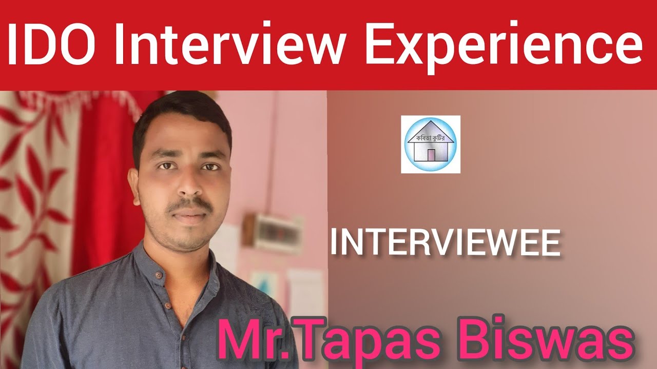 IDO Interview  Experience, Mr. TAPAS BISWAS