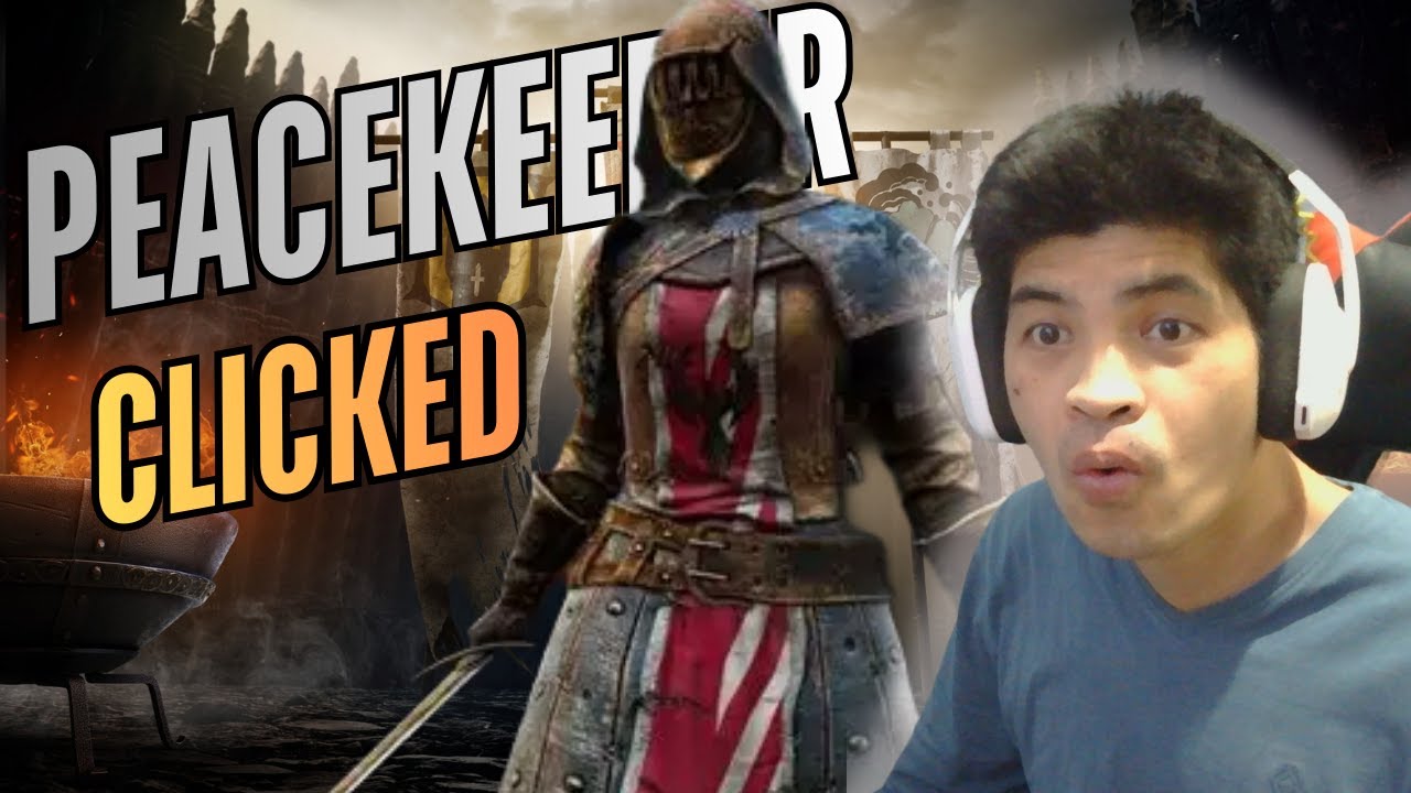 For Honor Peacekeeper | From Panic to Control