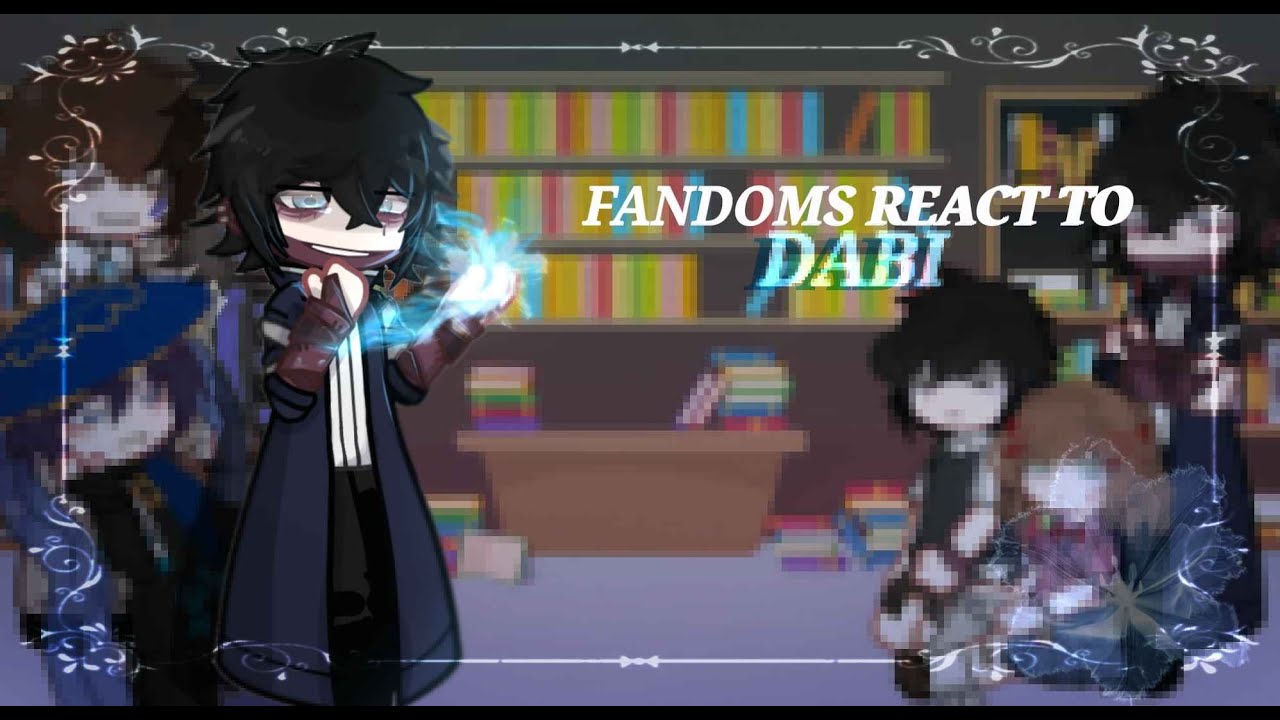 FANDOMS react to DABI|4/7||2X