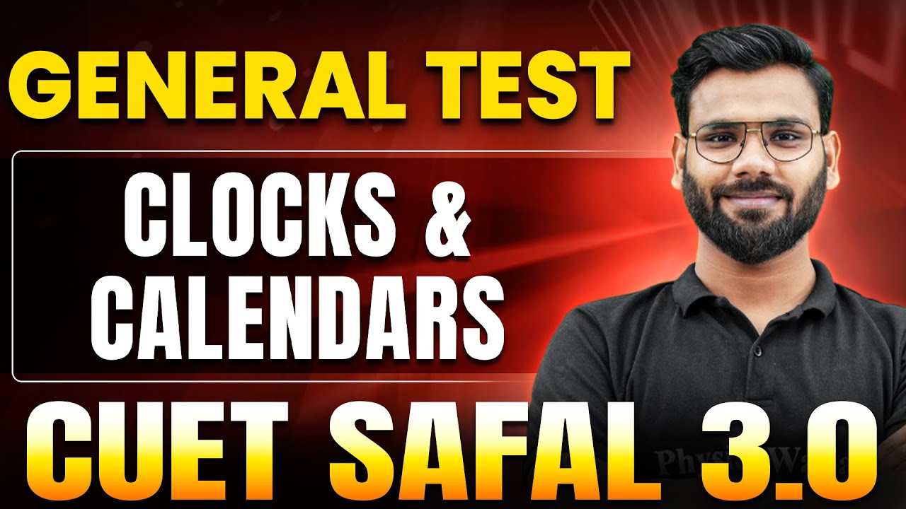Clocks & Calendars | General Test for CUET 2025 | CUET SAFAL 3.0🔥