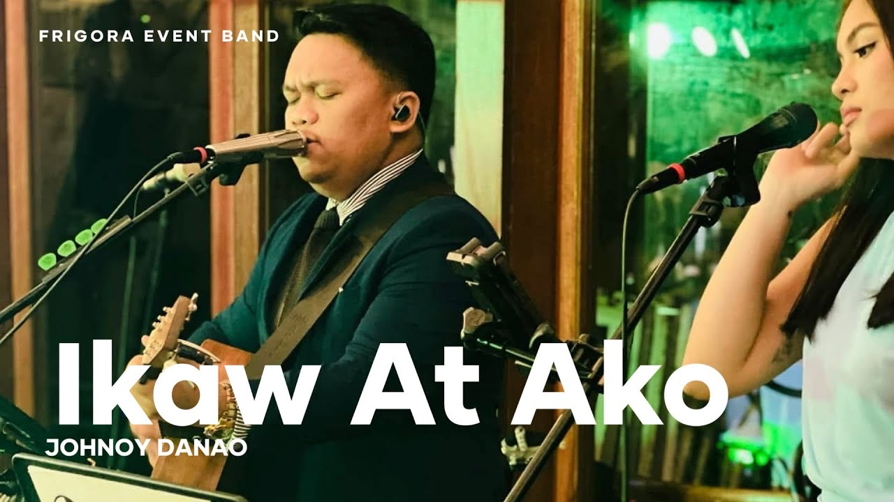Ikaw at Ako (cover) - Johnoy Danao | Frigora Event Band