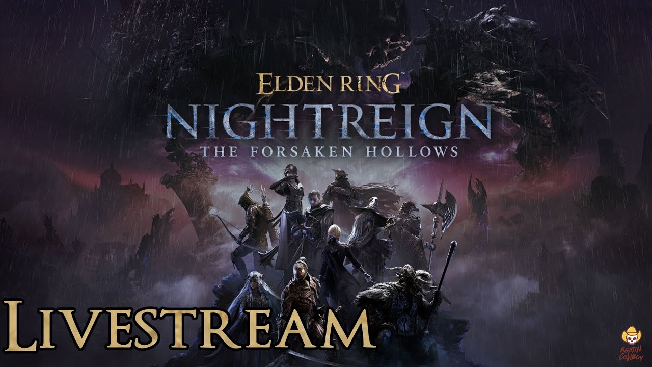 🔴Live - Elden Ring Nightreign - GAMES WITH A BABY SOULS PLAYER