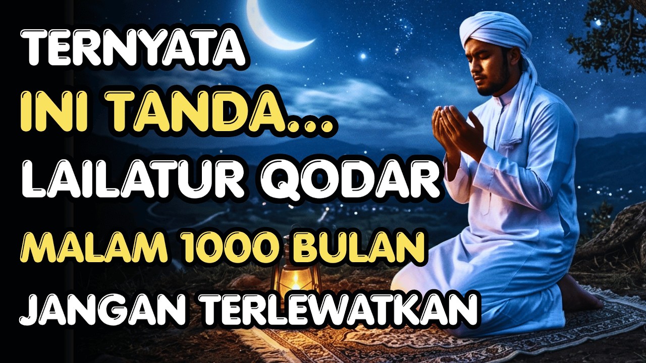 MENGEJUTKAN ‼️Ternyata Ini 7 Tanda Keajaiban Lailatul Qadar Telah Menyentuh Jiwamu Malam Ini!