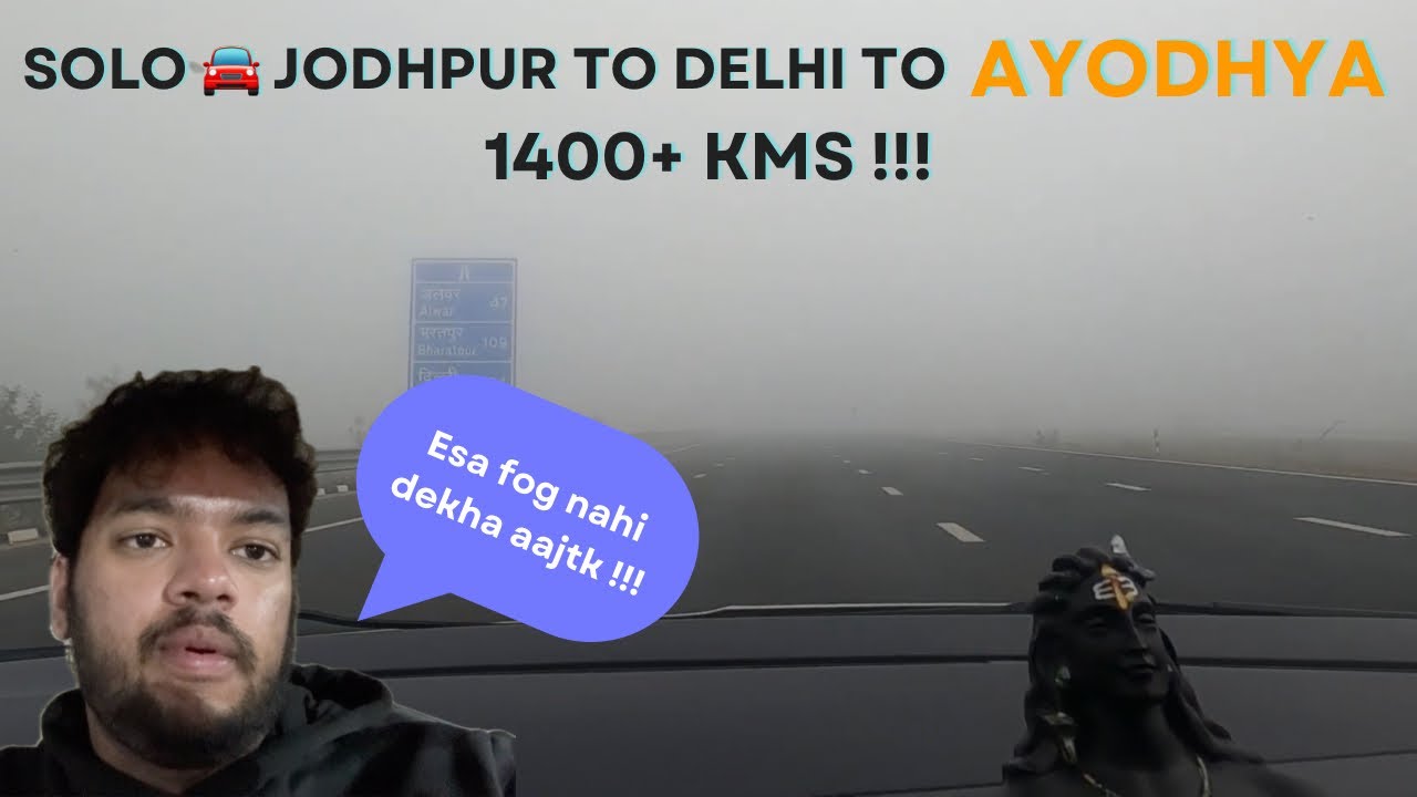 Solo Trip - Jodhpur to Delhi to Ayodhya by car! | Drive with Aditya