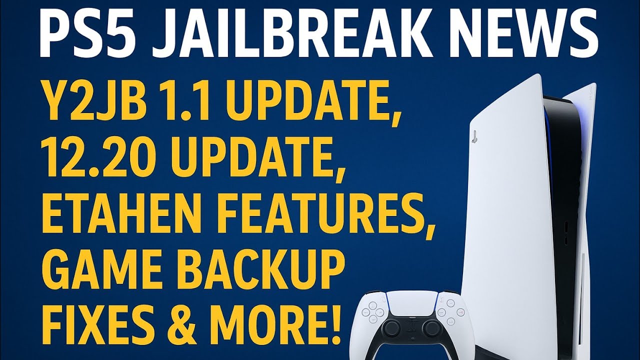 PS5 Jailbreak News: Y2JB 1.1 Update, 12.20 Update, etaHEN Features, Game Backup Fixes & More!
