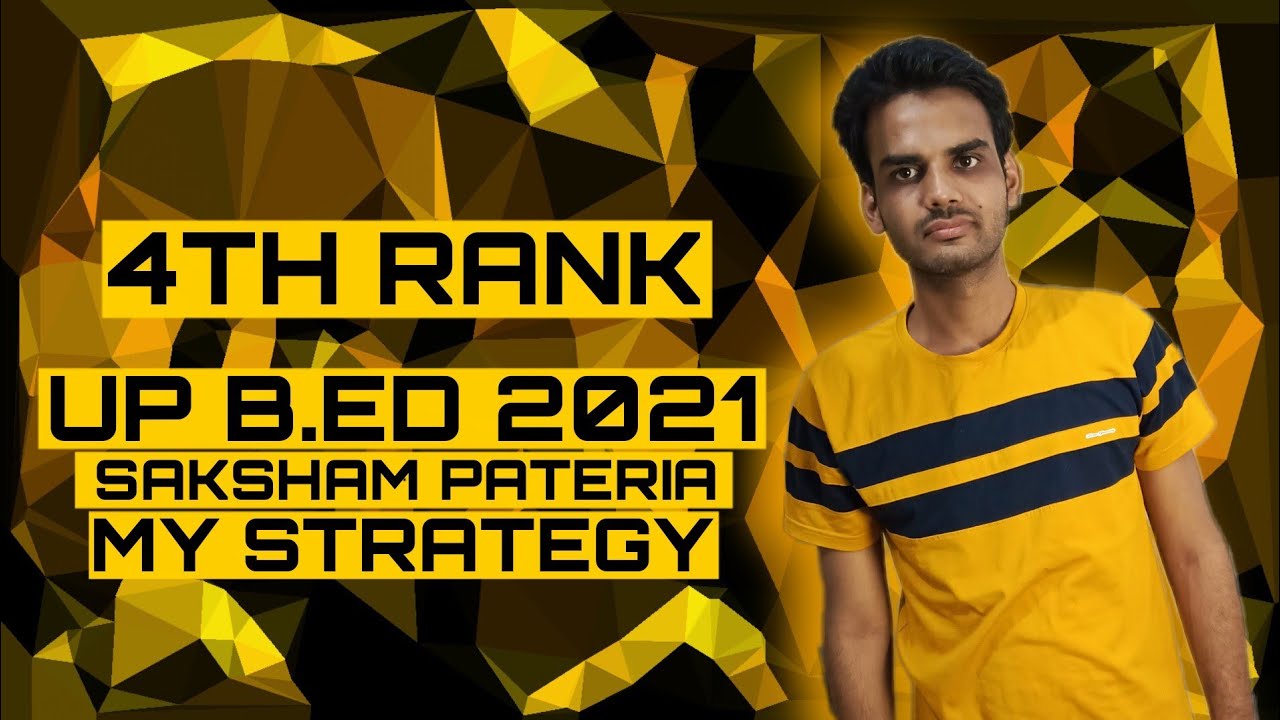 UP BEd Toppers Saksham Pateria 4th Rank 2021 |  Helpful For UP BEd 2022 | Strategy | Part 1